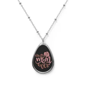 Best Mom Ever Oval Necklace, Mothers Day, Mom Gift, Love Mom